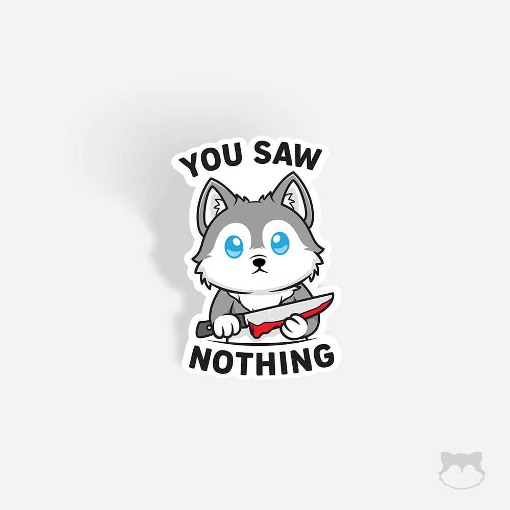 You Saw Nothing Sticker