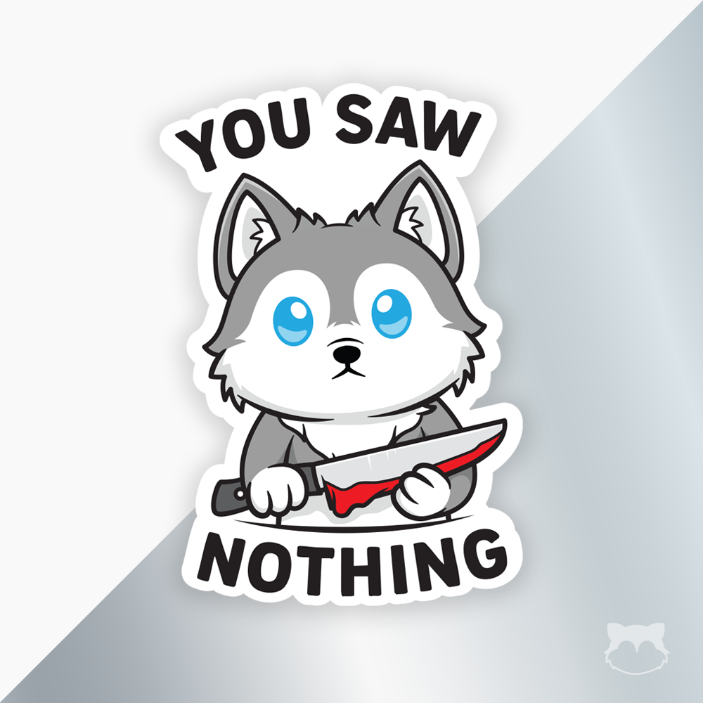 You Saw Nothing Sticker