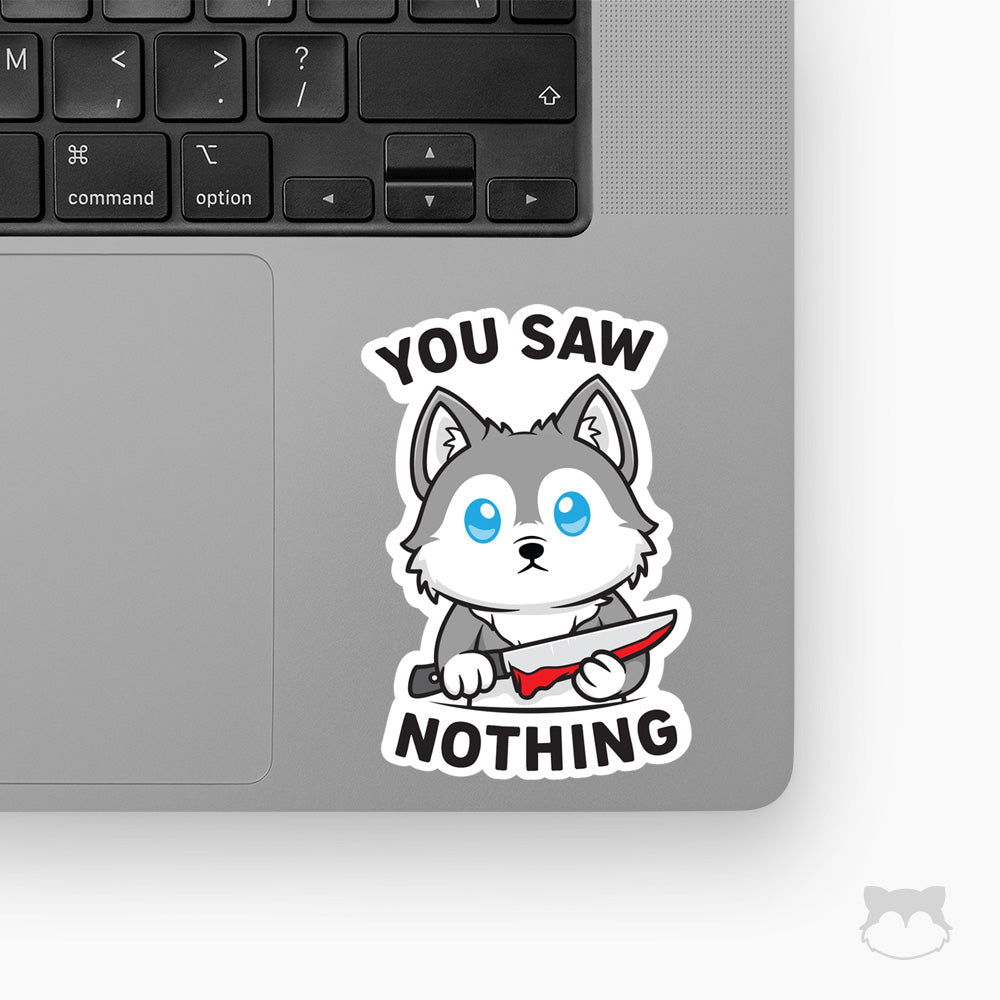 You Saw Nothing Sticker
