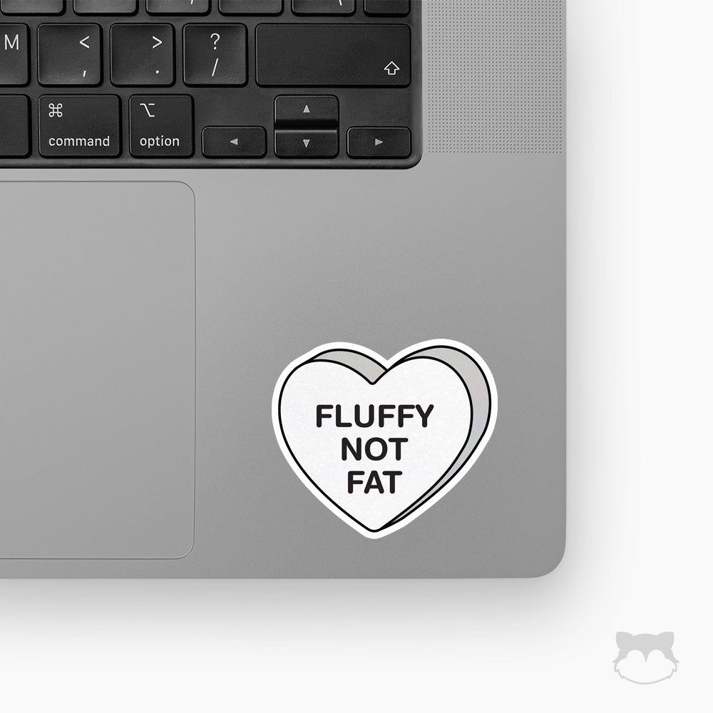 Fluffy Not Fat Candy Heart Sticker